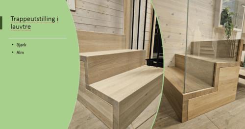 Utstilling av trapp i lauvtre.